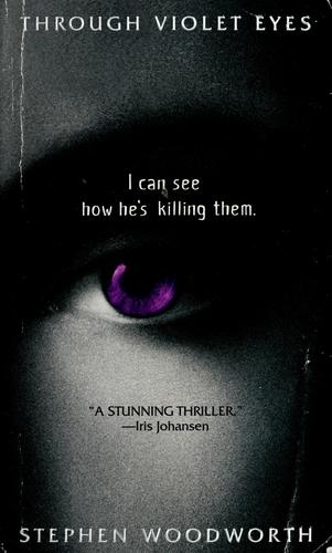 Stephen Woodworth: Through violet eyes (2004, Bantam Dell)