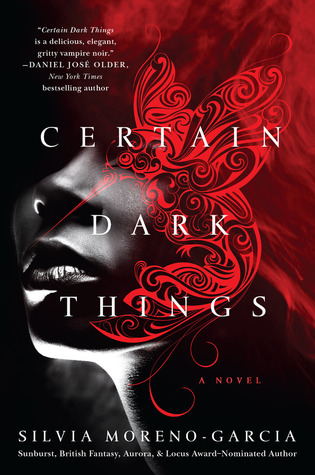 Silvia Moreno-Garcia: Certain Dark Things (2016)