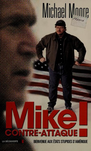 Michael Moore, Michael Moore: Mike contre-attaque ! (Paperback, French language, La Découverte)