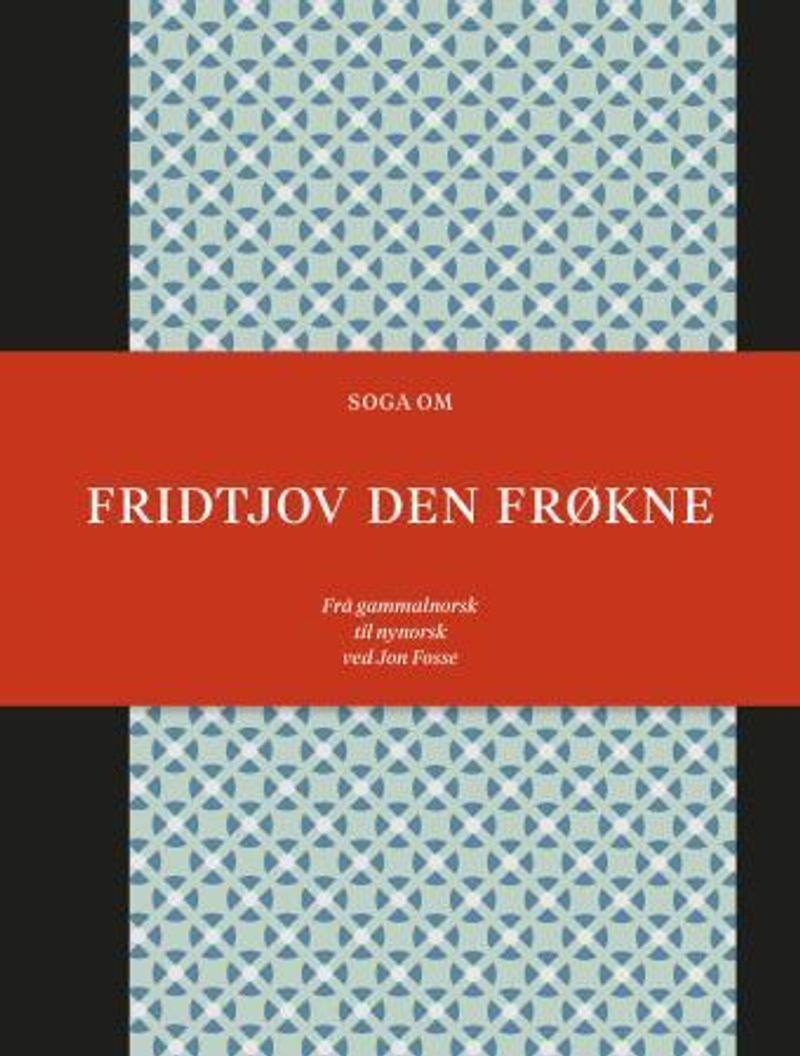 Jon Fosse: Soga om Fridtjov den frøkne (Hardcover, Norsk language, 2013, Skald)