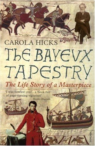 Carola Hicks: The Bayeux Tapestry (Paperback, Vintage Books)