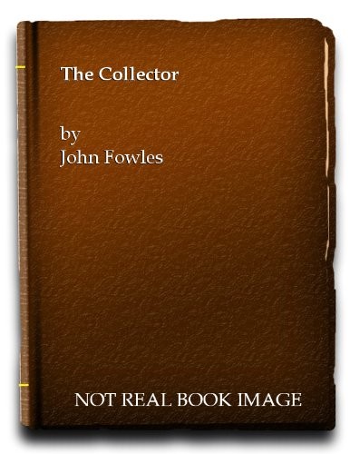 John Fowles: The Collector (Hardcover, 1963, Little Brown)