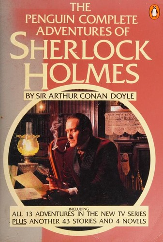 Arthur Conan Doyle, Arthur Conan Doyle: The Penguin Complete Sherlock Holmes (Paperback, 1985, Penguin Books)