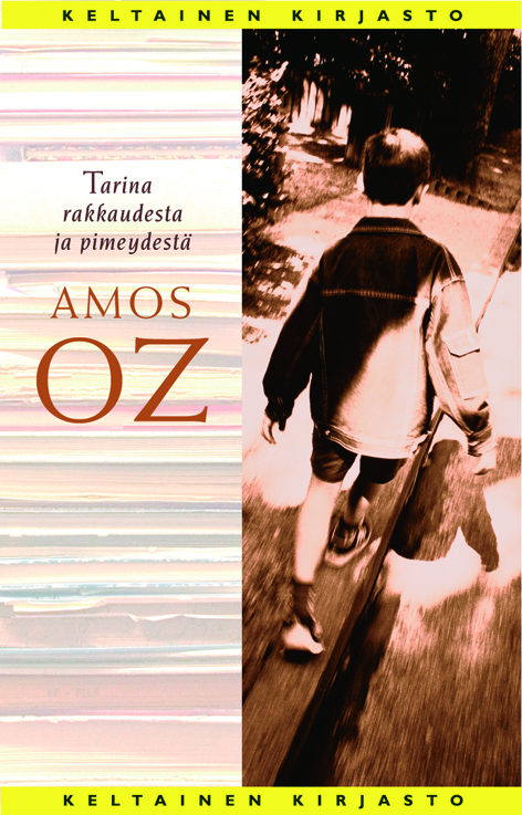 Amos Oz: Tarina rakkaudesta ja pimeydestä (Hardcover, Finnish language, Wsoy)