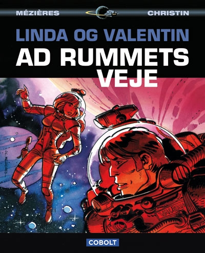 Jean-Claude Mézières, Pierre Christin: Linda og Valentin: Ad rummets veje (Hardcover, Dansk language, 2014)