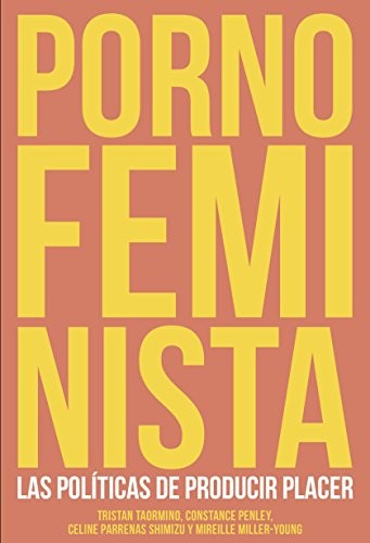 Tristan Taormino y Celine Parreñas: Porno feminista (Paperback, Melusina)