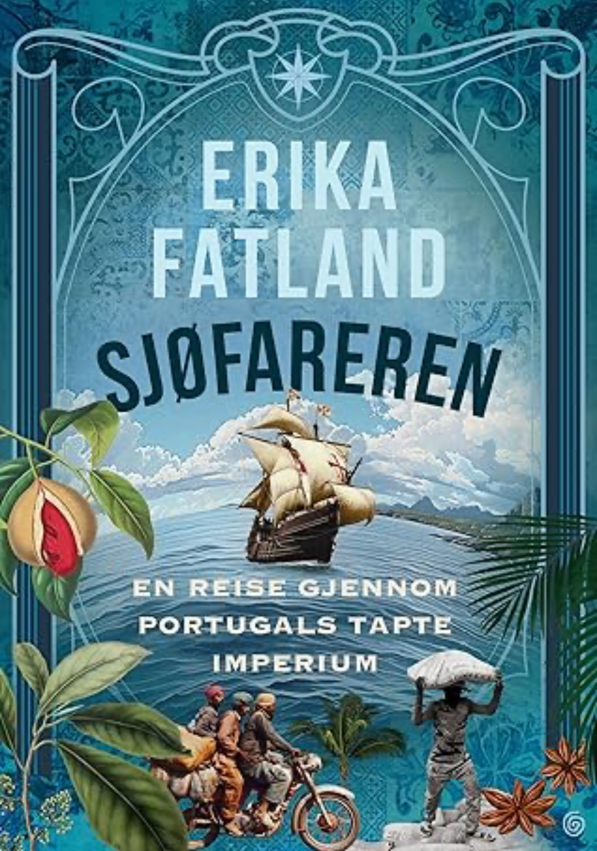 Erika Fatland: Sjøfareren (Hardcover, Norwegian language)