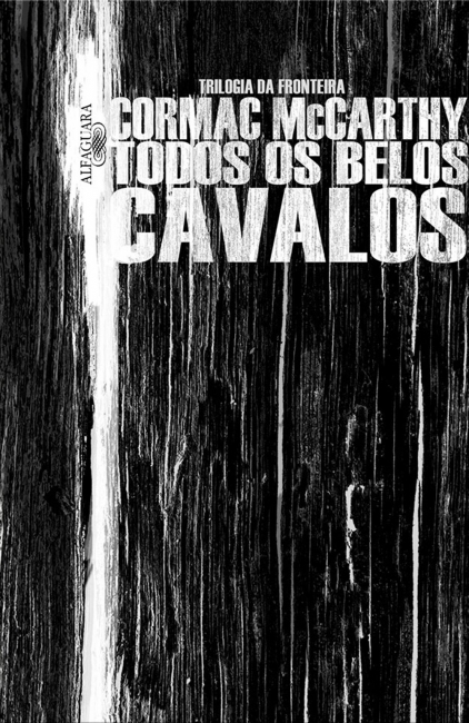 Cormac McCarthy: Todos os Belos Cavalos (português language, Alfaguarra)