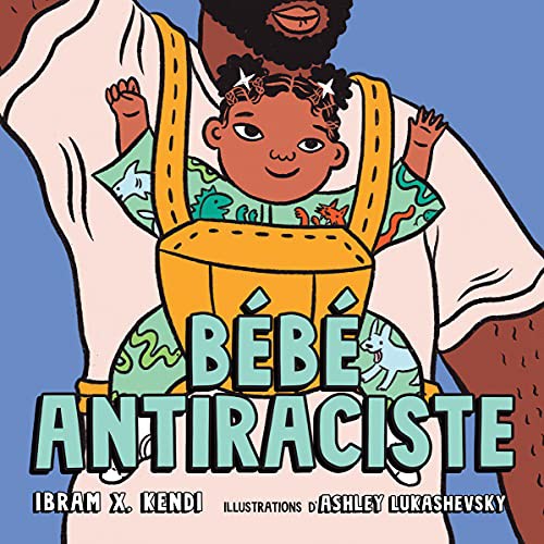 Ibram X. Kendi, Ashley Lukashevsky: Bébé Antiraciste (Hardcover, Scholastic)