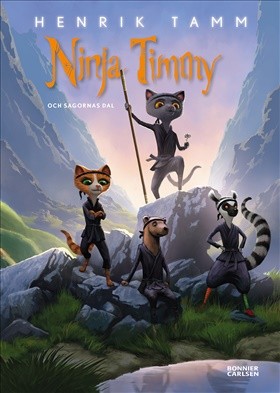 Henrik Tamm: Ninja Timmy och sagornas dal (Hardcover, Swedish language, 2024, Bonnier Carlsen)