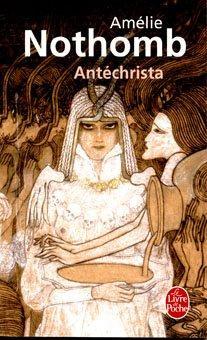 Amélie Nothomb: Antéchrista (French language, 2005, Librairie générale française)