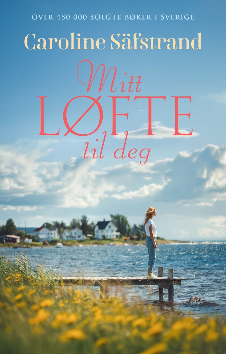Caroline Säfstrand: Mitt løfte til deg (Hardcover, Norsk bokmål language, 2024, B)