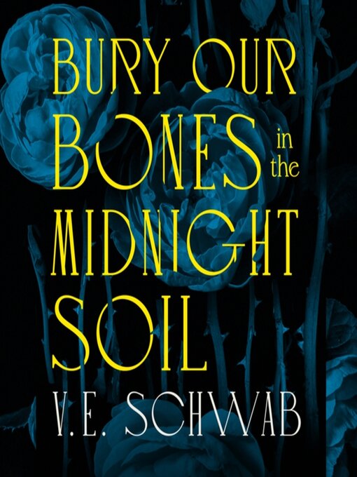 Marisa Calin (Narrator), Katie Leung (Narrator), Julia Whelan (Narrator), V.E. Schwab (duplicate): Bury Our Bones in the Midnight Soil (AudiobookFormat, 2025, Pan Macmillan)