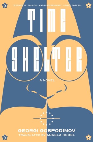 Angela Rodel, Georgi Gospodinov: Time Shelter - a Novel (2022, Liveright Publishing Corporation)