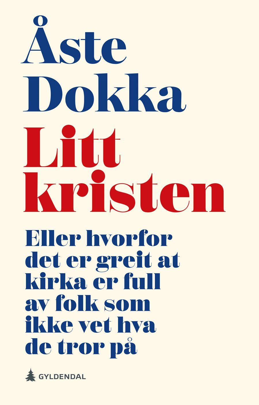 Åste Dokka: Litt kristen (Hardcover, Bokmål language, 2024, Gyldendal)