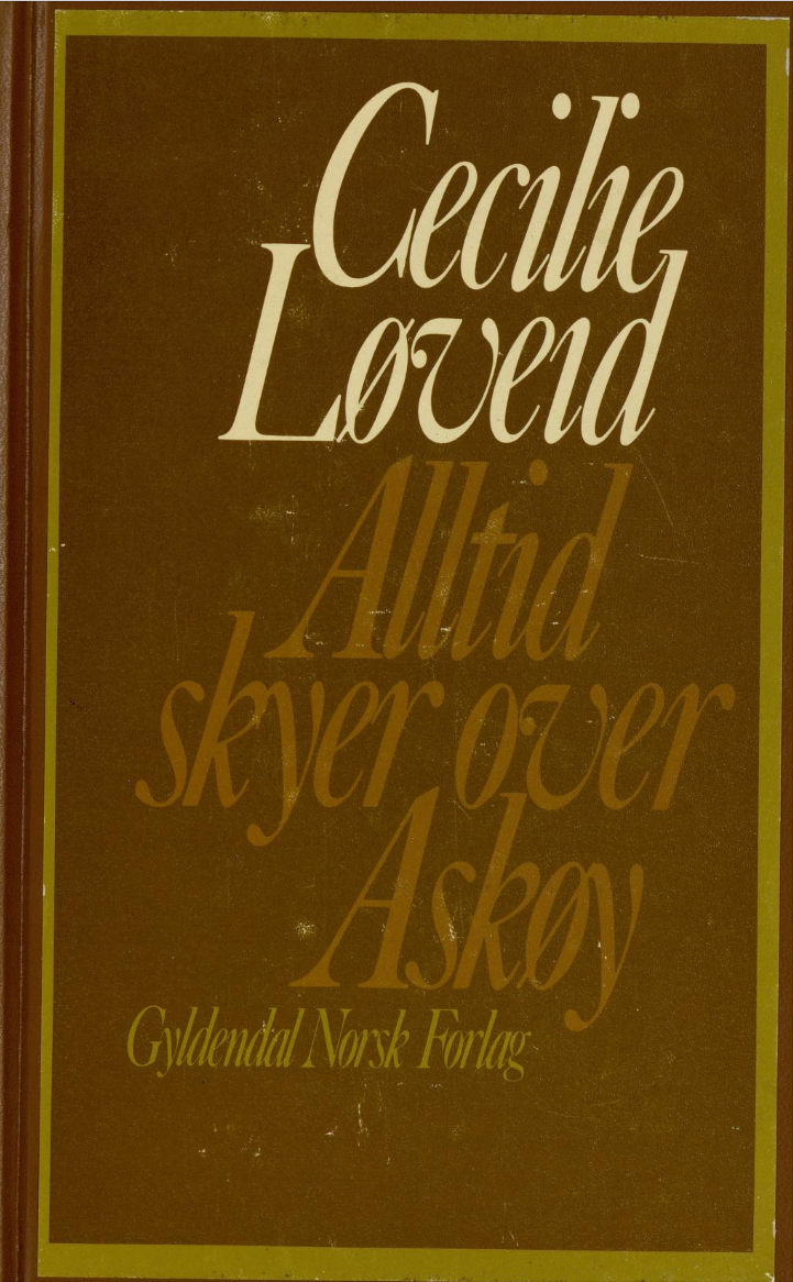 Cecilie Løveid: Alltid skyer over Askøy (Hardcover, bokmål language, 1976, Gyldendal)
