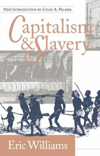 Eric Williams, Colin A. Palmer: Capitalism and Slavery (1994)