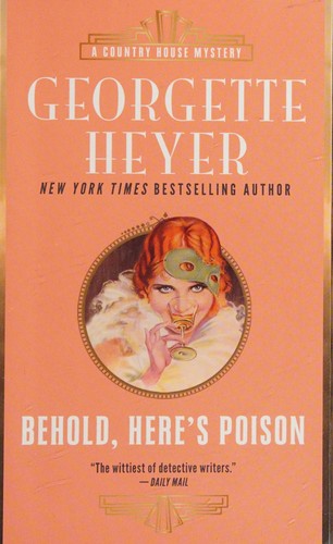 Georgette Heyer: Behold, Here's Poison (1972, Heinemann)