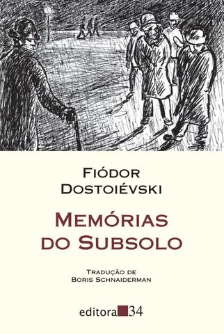 Fyodor Dostoevsky: Memórias do Subsolo (Paperback, Portuguese language, 2009, Editora 34)