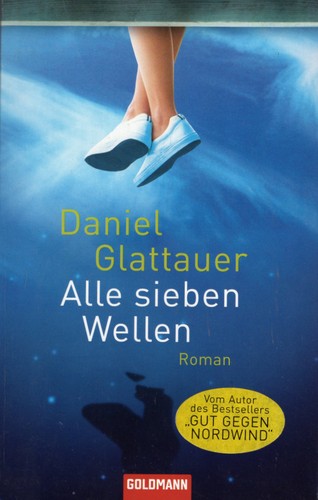 Daniel Glattauer: Alle sieben Wellen (German language, 2011, Goldmann)