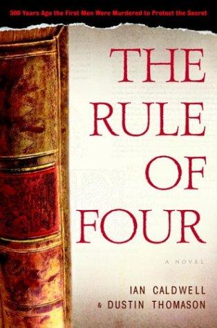 Ian Caldwell: The rule of four (2004, Dial Press)