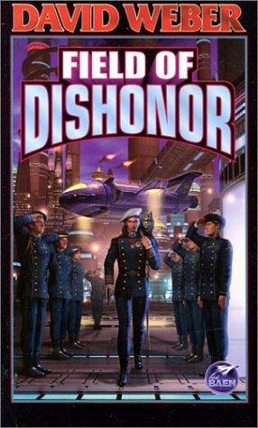 David Weber: Field of Dishonor (Paperback, 2002, Baen)