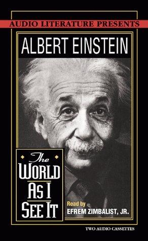 Albert Einstein: The World As I See It (AudiobookFormat, 2000, Audio Literature)