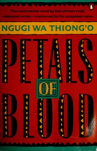 Ngũgĩ wa Thiongʼo: Petals of blood (Paperback, 1991, Penguin Books)