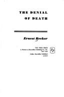 Ernest Becker: The denial of death. (1973, Free Press)