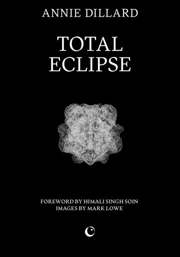 Annie Dillard: Total Eclipse (Paperback, 2025, Silver Press)