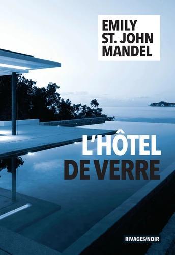 Emily St. John Mandel: L'Hôtel de verre (French language, 2021, Payot & Rivages)