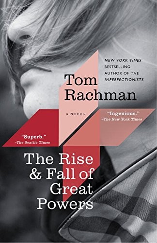 Tom Rachman: The Rise & Fall of Great Powers (Paperback, Anchor Canada)