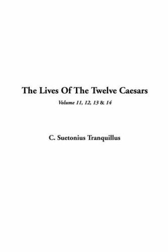 Suetonius: The Lives Of The Twelve Caesars (Paperback, IndyPublish.com)