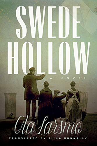 Tiina Nunnally, Ola Larsmo: Swede Hollow (Hardcover, 2019, Univ Of Minnesota Press)