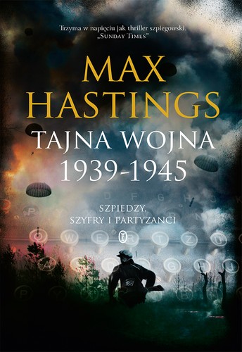 Max Hastings: Tajna wojna 1939-1945 (Hardcover, Polish language, 2017, Wydawnictwo Literackie)