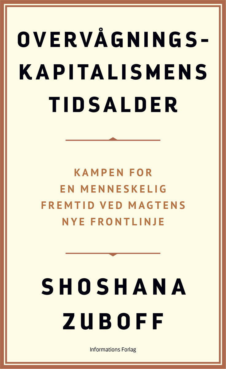 Shoshana Zuboff: Overvågningskapitalismens tidsalder (Danish language, 2019, Informations Forlag)