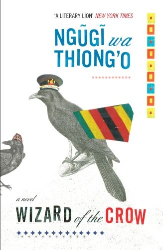 Ngũgĩ wa Thiongʼo: Wizard of the crow (Hardcover, Harvill Secker)