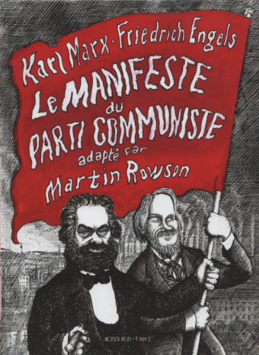 Martin Rowson: The communist manifesto (2018, SelfMadeHero)