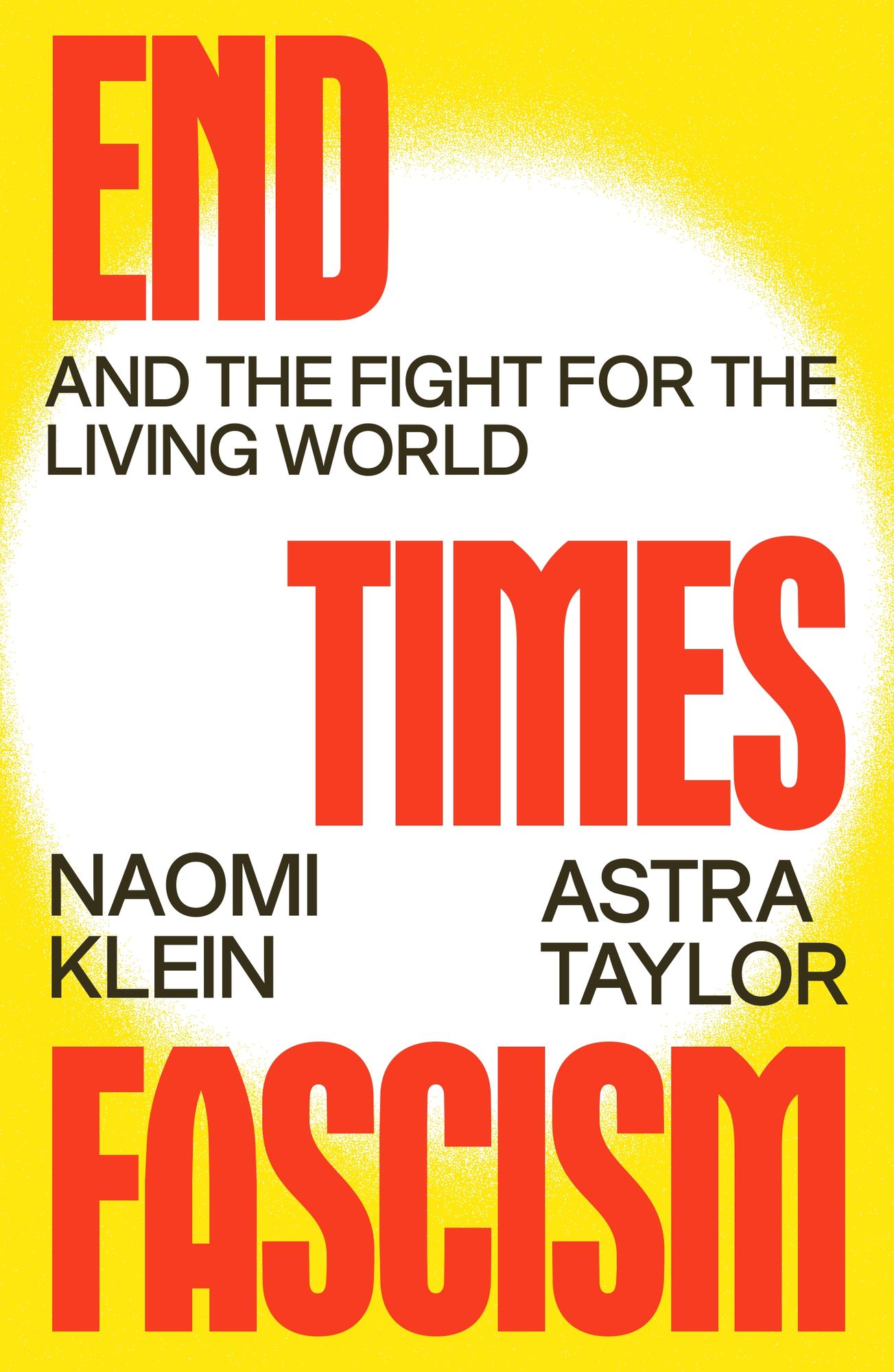 Naomi Klein: End Times Fascism (english language, Farrar Straus and Giroux, Knopf, Allen Lane (Penguin))