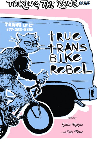 Elly Blue, Lydia Rogue: True Trans Bike Rebel (2019, Elly Blue Publishing)