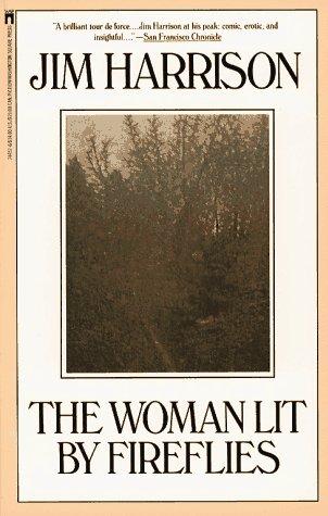 Jim Harrison: The woman lit by fireflies (1990, Washington Square Press, Pocket)
