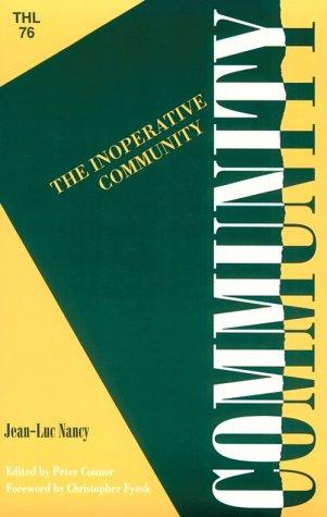 Jean-Luc Nancy: The inoperative community (1990, University of Minnesota Press)