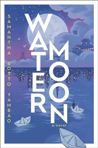 Samantha Sotto Yambao: Water Moon (2025, Random House Worlds)