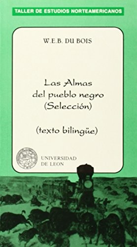 W. E. B. Du Bois: Las almas del pueblo negro (Paperback, Spanish language, Publicaciones Universidad de León)