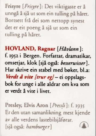 Ragnar Hovland: Verdt å vite (trur eg) (Hardcover, Norsk nynorsk language, 2002, Gyldendal Tiden)