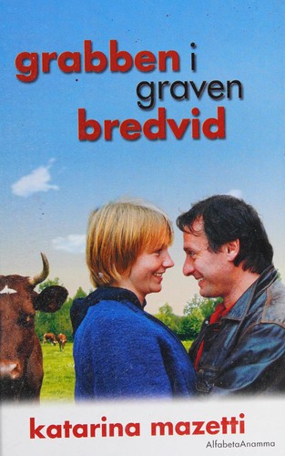 Katarina Mazetti: Grabben i graven bredvid (Swedish language, 2003, Alfabeta)