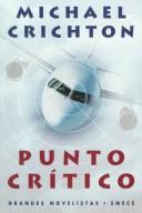 Michael Crichton, Michael Crichton: Punto crítico (Paperback, 1997, Emece)