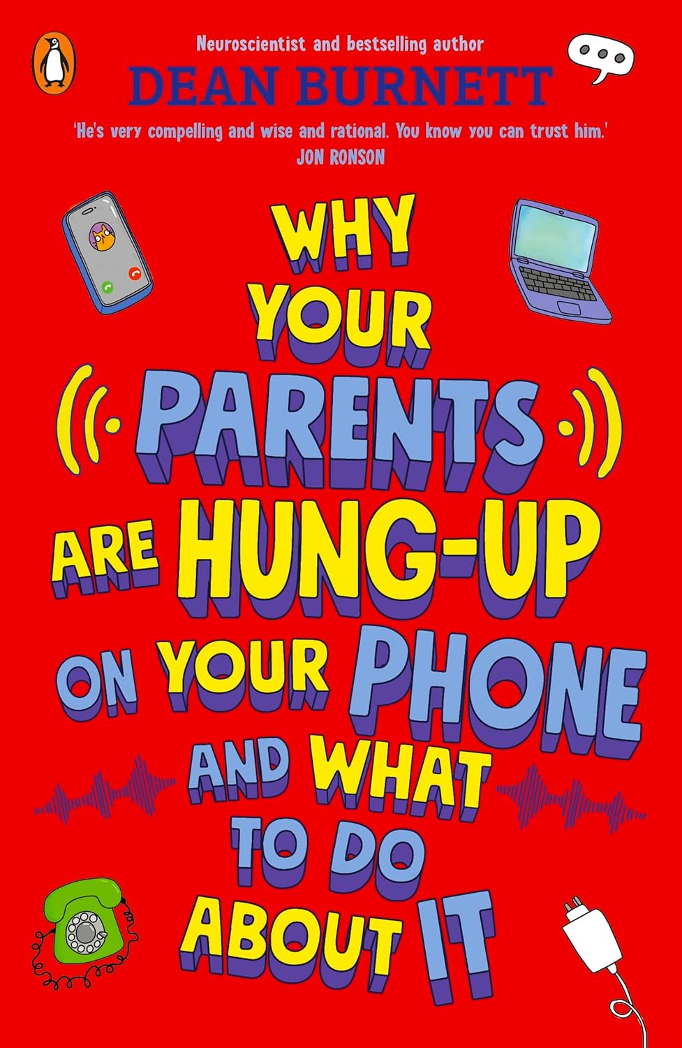 Dean Burnett: Why Your Parents Are Hung-Up on Your Phone and What To Do About It (english language, Penguin)