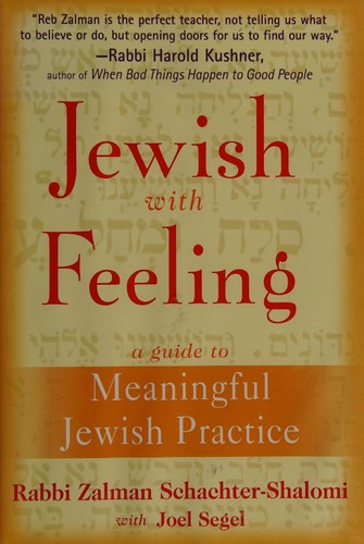 Zalman Schachter-Shalomi, Zalman Schachter, Joel Segel: Jewish with feeling (Hardcover, 2005, Riverhead Books)