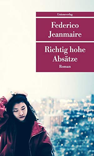 Federico Jeanmaire: Richtig hohe Absätze (Paperback, deutsch language, Unionsverlag)